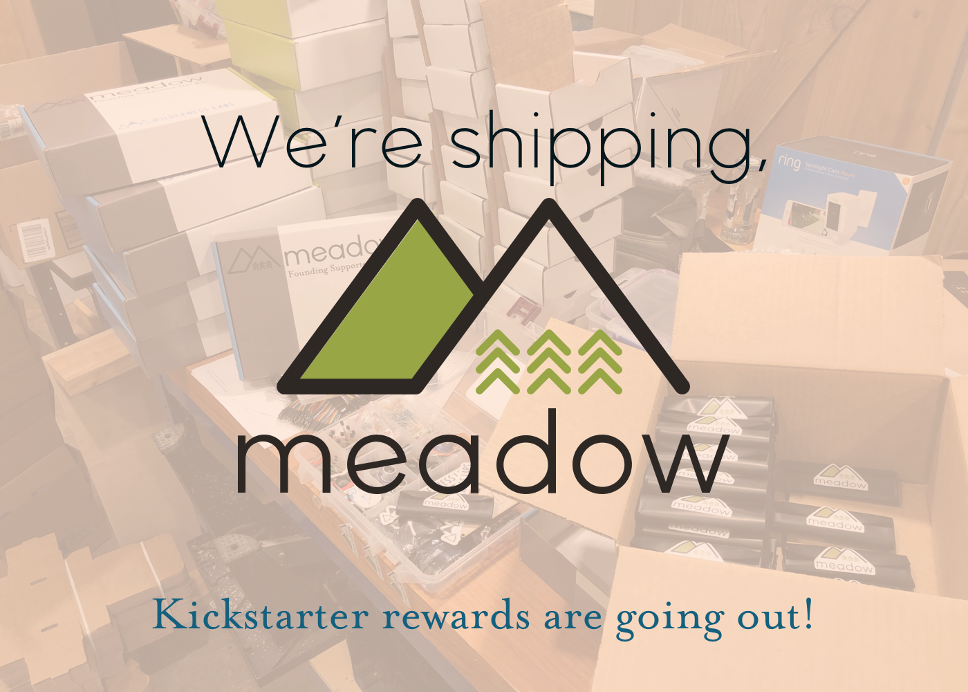 We're shipping Meadow Kickstarter rewards.